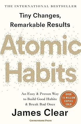 Atomic Habits: Tiny Changes, Remarkable Results